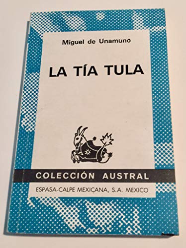 Stock image for TIA TULA (COLECCION AUSTRAL 122)., LA by UNAMUNO, MIGUEL DE for sale by Newsboy Books