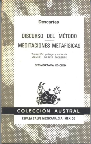 9789684130364: Discurso del mtodo -- Meditaciones metafsicas (Coleccin Austral, Volumen 6)