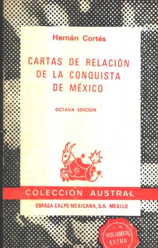 9789684130968: Cartas de relacion de la conquista de Mexico (Coleccion Austral)