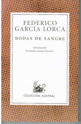 Bodas de sangre / Blood Wedding (Austral) (Spanish Edition) (9789684134010) by Garcia Lorca, Federico