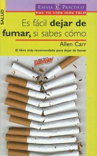 9789684134393: Es Facil De Dejar De Fumar Si Sabes Como (Espasa Practico)