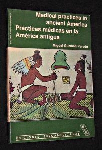 Imagen de archivo de Medical Practices in Ancient America: Practicas Medicas En LA America Antigua (Biblioteca Interamericana Bilingue, 7) a la venta por WorldofBooks