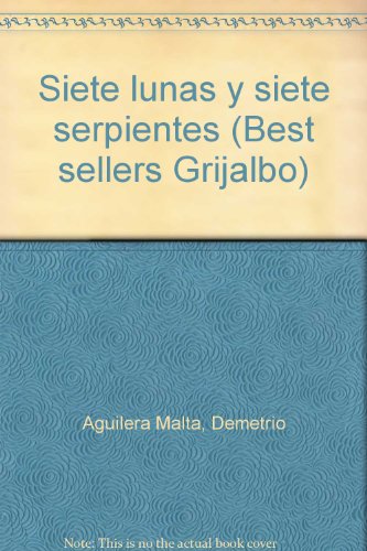 Stock image for Siete lunas y siete serpientes (Best sellers Grijalbo) for sale by Zubal-Books, Since 1961