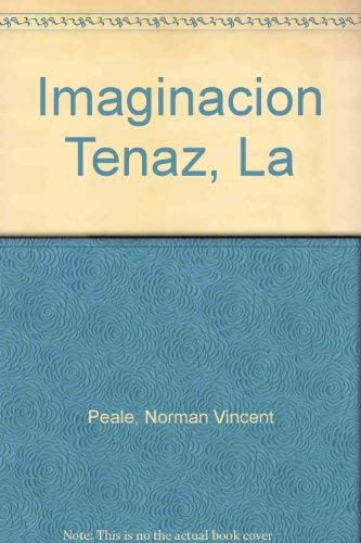 Imaginacion Tenaz, La (Spanish Edition) (9789684192904) by Norman Vincent Peale