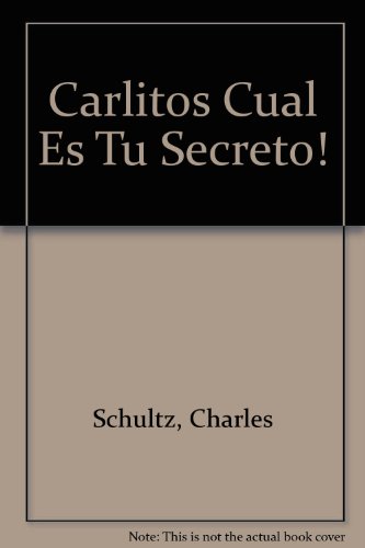 Carlitos Cual Es Tu Secreto! (Spanish Edition) (9789684194908) by Schultz, Charles