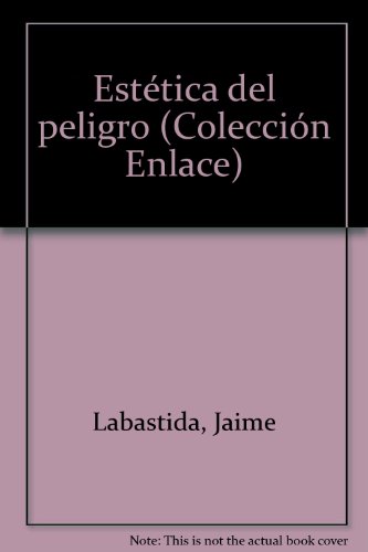 Imagen de archivo de Estetica del peligro (Coleccion Enlace) (Spanish Edition) a la venta por Newsboy Books