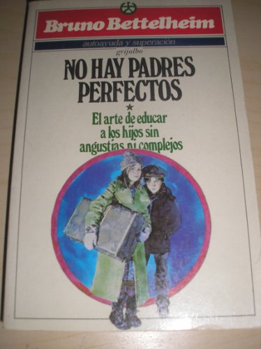 No Hay Padres Perfecto (9789684198388) by Bruno Bettelheim