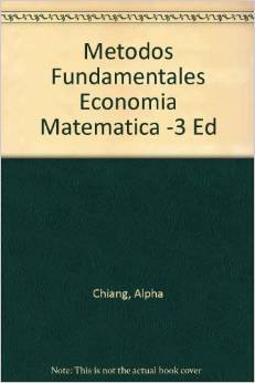 9789684221932: Metodos Fundamentales Economia Matematica -3 Ed
