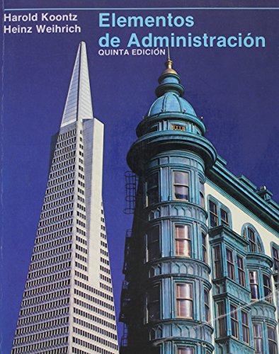 Elementos de Administracion - 5: Edicion (Spanish Edition) (9789684222830) by Harold Koontz