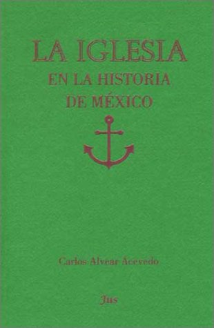 9789684230866: La iglesia en la historia de Mxico (Spanish Edition)