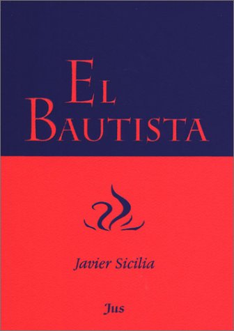 El bautista (Spanish Edition) (9789684233386) by Sicilia, Javier