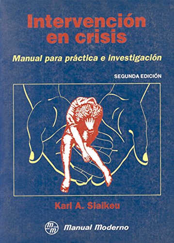 Intervencion en crisis , Manual para practica e investigacion (9789684267114) by Karl A. Slaikeu