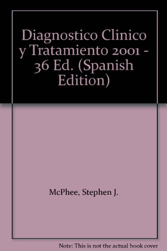 Diagnostico Clinico y Tratamiento 2001 - 36 Ed. (Spanish Edition) (9789684268852) by Unknown Author