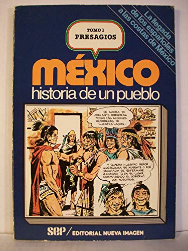 Stock image for MEXICO HISTORIA DE UN PUEBLO. TOMO 1. PRESAGIOS : LA LLEGADA DE LOS ESPAOLES A LAS COSTAS DE MXICO for sale by Libros Latinos