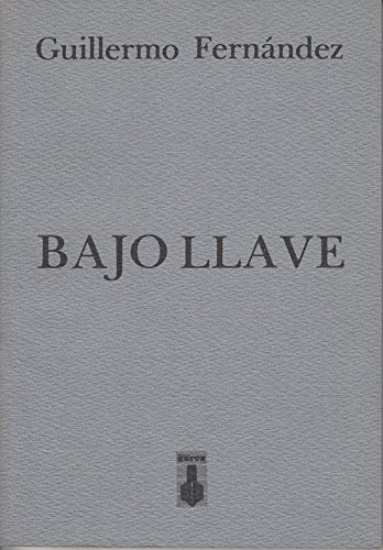 Bajo llave. Poemas. - Fernández, Guillermo