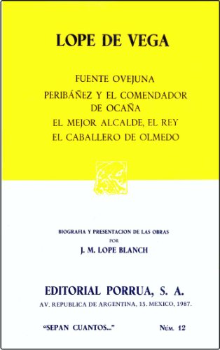 Stock image for Fuenteovejuna, Peribanez y El Comendador de Ocana, El Mejor Alcalde El Rey, El Caballero de Olmedo for sale by ThriftBooks-Dallas