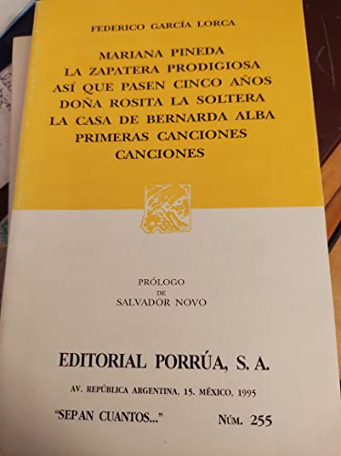 9789684321113: Mariana Pineda LA Zapatera Prodigiosa Asi Que Pasen Cinco Anos Dona Rosita LA Soltera LA Casa De Bernarda Alba Primeras Canciones Canciones (Sepan Cuantos Num 255) (Spanish Edition)
