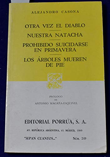 Imagen de archivo de Otra Vez El Diablo Nuestra Natacha, Prohibido Suicidarse En Prima Vera, Los Arboles Mueren De Pie (Spanish Edition) a la venta por ThriftBooks-Atlanta