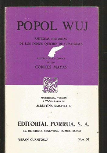 Imagen de archivo de Popol vuh: Antiguas historias de los indios quiche?s de Guatemala, ilustradas con dibujos de los co?dices mayas ("Sepan cuantos--") (Spanish Edition) a la venta por SecondSale