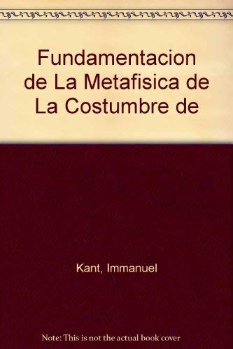 Fundamentacion de la Metafisica (9789684325043) by Unknown Author
