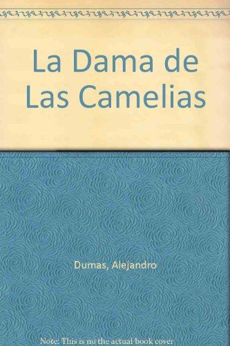La Dama de Las Camelias (Spanish Edition) (9789684325739) by Alejandro Dumas