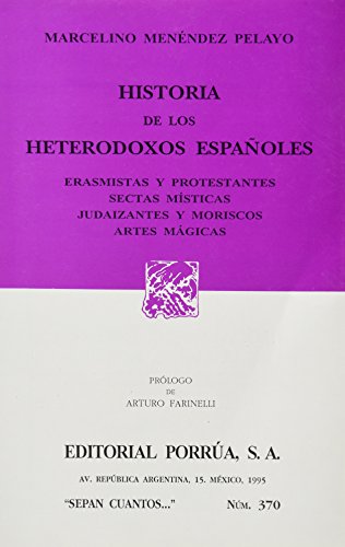 9789684327702: Historia de los heterodoxos españoles: Erasmistas y protestantes, sectas místicas, judaizantes y moriscos, artes mágicas (