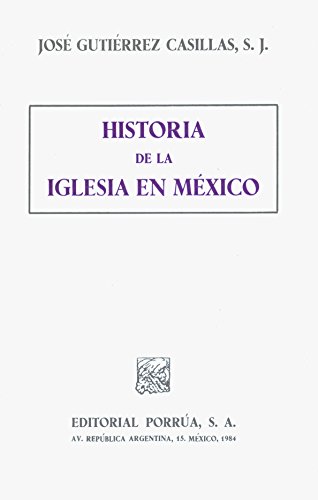 Stock image for Historia de la Iglesia en Mexico. Secunda Edicion, Revisada y Adicionada for sale by Windows Booksellers