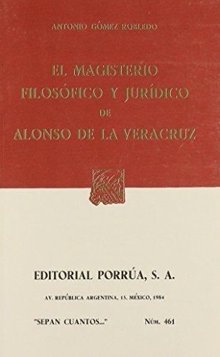 Imagen de archivo de MAGISTERIO FILOSOFICO JURIDICOALONSO DE VERACRUZ (SC461) [Paperback] by GOMEZ. a la venta por Iridium_Books