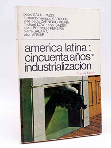 9789684340039: América Latina, cincuenta años de industrialización (Spanish Edition)