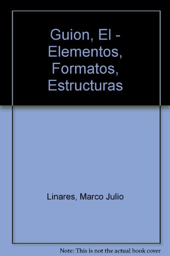 9789684441743: Guion, El - Elementos, Formatos, Estructuras