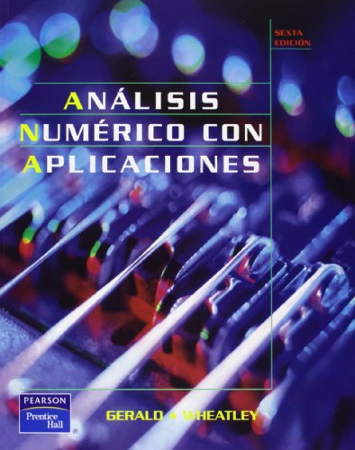 Stock image for Analisis Numerico Con Aplicaciones - 6 Edicion (Spanish Edition) for sale by Irish Booksellers