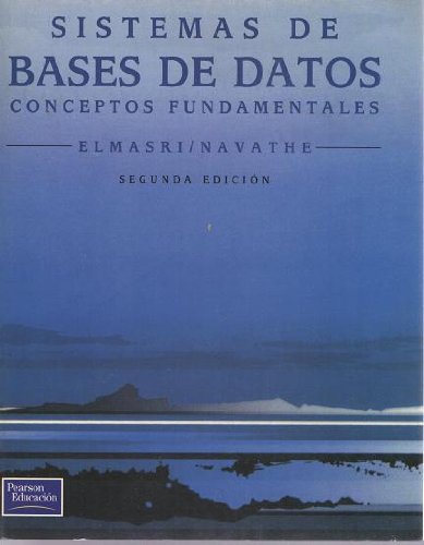 Sisitemas de Base de Datos - 2 Edicion (Spanish Edition) (9789684443990) by Ramez Elmasri; Shamkant B. Navathe