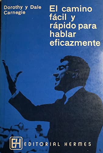 9789684460072: El Camino Facil Y Rapido Para Hablar Eficazmente