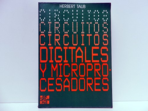 Circuitos Digitales y Microprocesadores (Spanish Edition) (9789684513792) by Herbert Taub