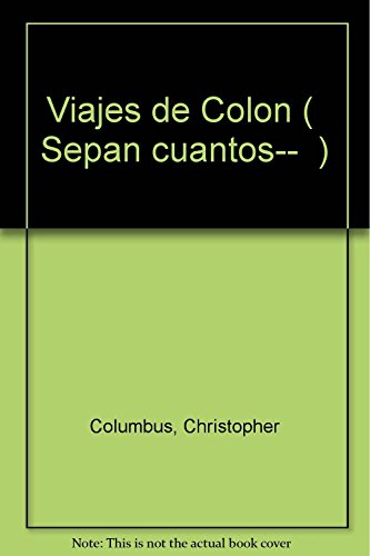 Viajes de ColoÌn ("Sepan cuantos--") (Spanish Edition) (9789684521896) by Columbus, Christopher