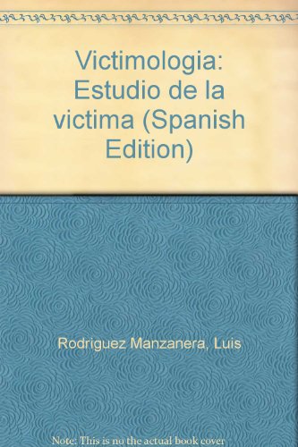 VictimologiÌa: Estudio de la viÌctima (Spanish Edition) (9789684523111) by RodriÌguez Manzanera, Luis