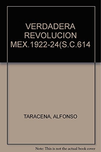 9789684525399: VERDADERA REVOLUCION MEX.1922-24(S.C.614 [Paperback] by TARACENA, ALFONSO