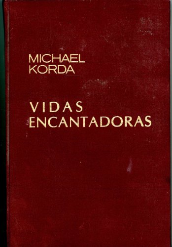 Vidas Encantadoras (Spanish Edition of Charmed Lives) (9789684580343) by Michael Korda