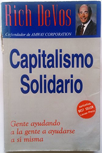 Stock image for Capitalismo Solidario: Gente Ayudando a La Gente a Ayudarse a Si Misma for sale by Half Price Books Inc.