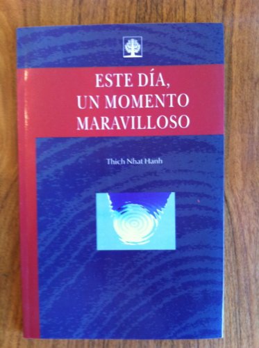 Este Dia, Un Momento Maravilloso (9789684611436) by Thich Nhat Hanh