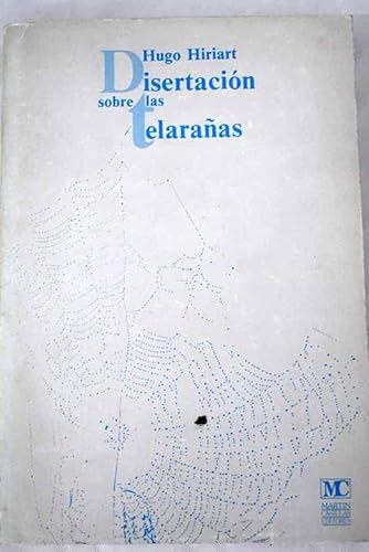 DisertacioÌn sobre las telaranÌƒas y otros escritos (Serie Los Domadores) (Spanish Edition) (9789684710023) by Hiriart, Hugo