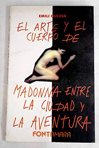 Beispielbild fr El Arte y el Cuerpo de Madonna entre la Ciudad y la Aventura zum Verkauf von Hamelyn