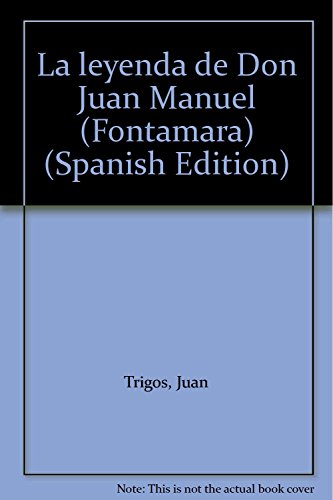 9789684762114: Title: La leyenda de Don Juan Manuel Fontamara Spanish Ed