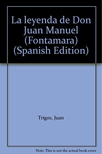 9789684762114: La leyenda de Don Juan Manuel (Fontamara) (Spanish Edition)