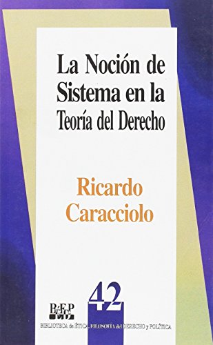 Imagen de archivo de La nocin de sistema en la teora del Derecho a la venta por MARCIAL PONS LIBRERO