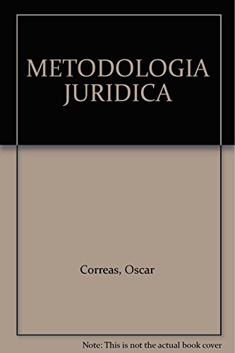 Imagen de archivo de METODOLOGIA JURIDICA [Paperback] by Correas, Oscar a la venta por Iridium_Books