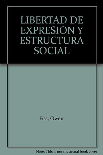 Libertad de expresiÃ³n y estructura social (9789684762862) by Owen M. Fiss