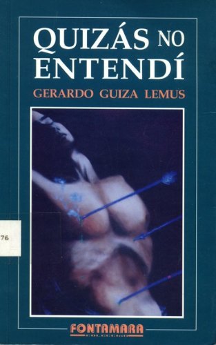 Imagen de archivo de Quiza No Entendi: Novela [Paperback] by Gerardo Guiza Lemus a la venta por Iridium_Books