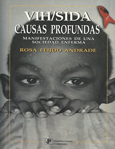 Stock image for VIH/SIDA CAUSAS PROFUNDAS. MANIFESTACIONES DE UNA SOCIEDAD ENFERMA (Spanish Edition) for sale by Lucky's Textbooks