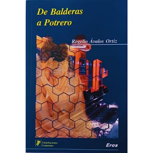 9789684764941: DE BALDERAS A POTRERO
